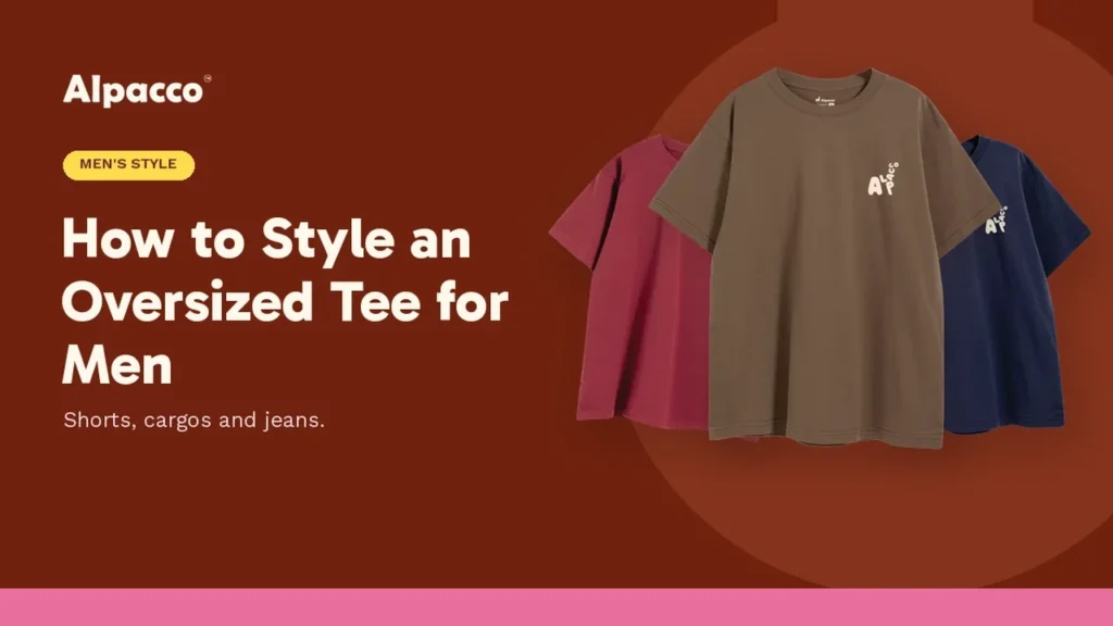 Alpacco oversized tees in maroon, navy and coffee brown for men's streetwear outfits